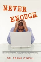 Never Enough: Lessons from a Recovering Workaholic