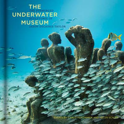 The Underwater Museum: The Submerged Sculptures of Jason Decaires Taylor