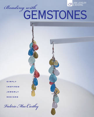 Beading with Gemstones: Simply Inspired Jewelry Designs