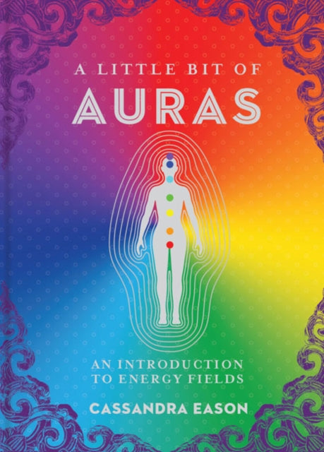 A Little Bit of Auras - An Introduction to Energy Fields