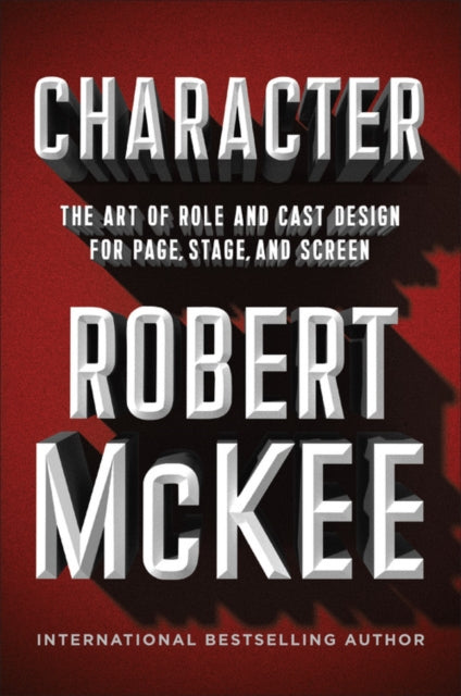 Character : The Art of Role and Cast Design for Page, Stage, and Screen