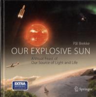 OUR EXPLOSIVE SUN
