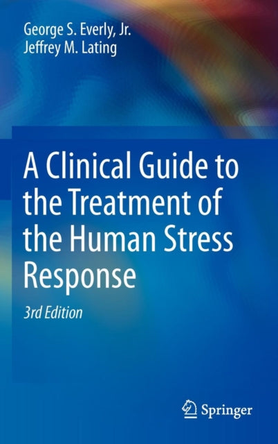 Clinical Guide to the Treatment of the Human Stress Response