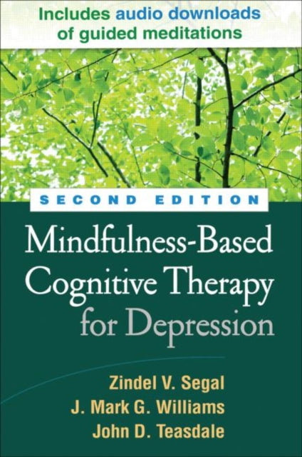Mindfulness-Based Cognitive Therapy for Depression: A New Approach to Preventing Relapse