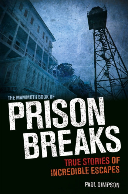 Mammoth Book of Prison Breaks