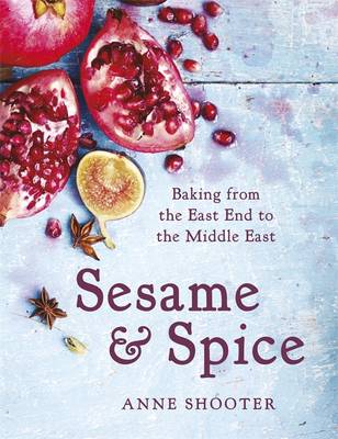 Sesame & Spice: Baking from the East End to the Middle East