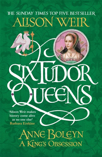 Six Tudor Queens: Anne Boleyn, a King's Obsession: Six Tudor Queens 2