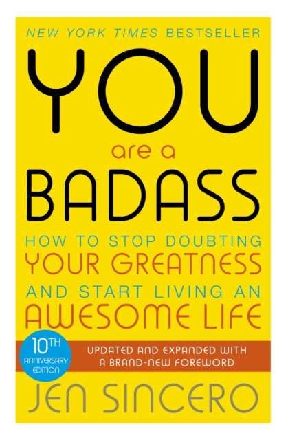 You are a Badass: How to Stop Doubting Your Greatness and Start Living an Awesome Life