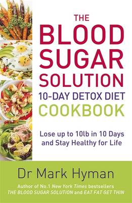 Blood Sugar Solution 10-Day Detox Diet Cookbook