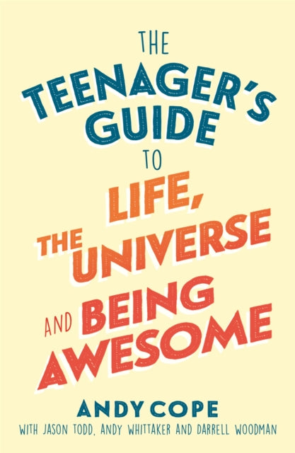 Teenager's Guide to Life, the Universe and Being Awesome