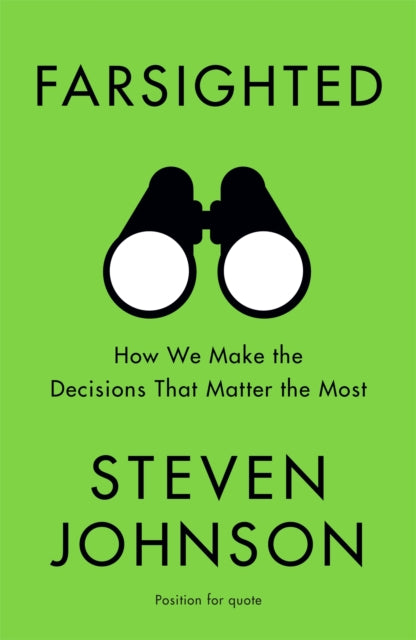 Farsighted - How We Make the Decisions that Matter the Most