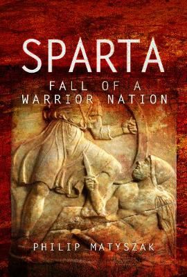 Sparta - Fall of a Warrior Nation