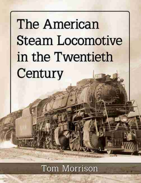 American Steam Locomotive in the Twentieth Century