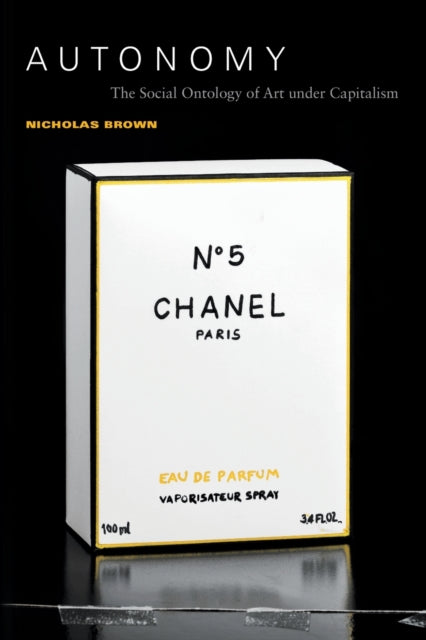 AUTONOMY: SOCIAL ONTOLOGY OF ART UNDER CAPITALISM