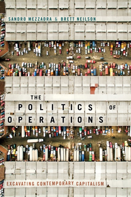 POLITICS OF OPERATIONS: EXCAVATING CONTEMPORARY