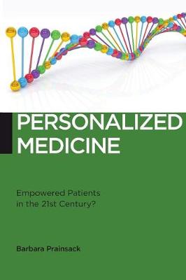 Personalized Medicine: Empowered Patients in the 21st Century?