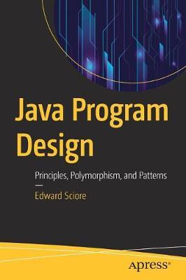 Java Program Design - Principles, Polymorphism, and Patterns
