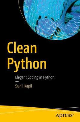 Clean Python - Elegant Coding in Python