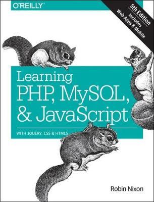 LEARNING PHP, MYSQL & JAVASCRIPT 5E