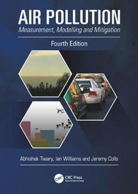 Air Pollution - Measurement, Modelling and Mitigation, Fourth Edition