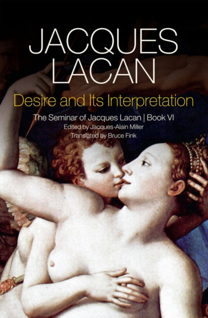 DESIRE AND ITS INTERPRETATION: THE SEMINAR