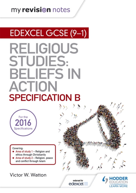 My Revision Notes Edexcel Religious Studies for GCSE (9-1): Beliefs in Action (Specification B)