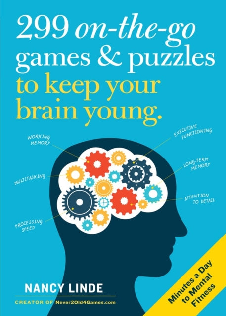 299 On-the-Go Games & Puzzles to Keep Your Brain Young - Minutes a Day to Mental Fitness
