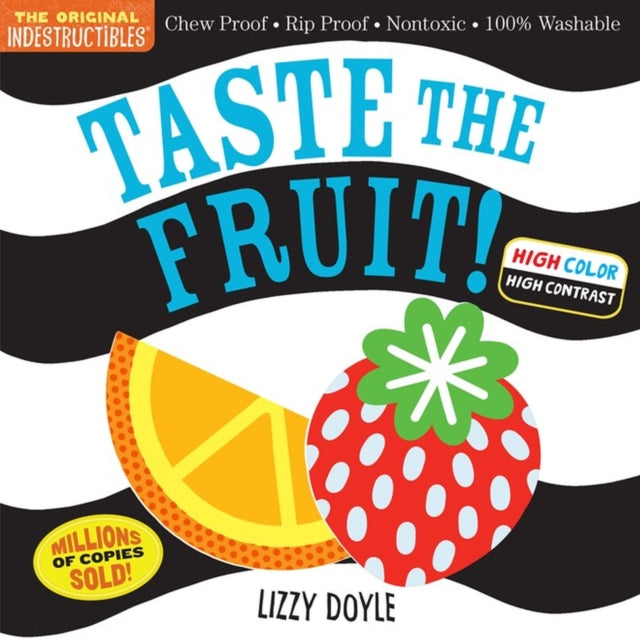 Indestructibles: Taste the Fruit! (High Color High Contrast) - Chew Proof * Rip Proof * Nontoxic * 100% Washable (Book for Babies, Newborn Books, Safe to Chew)
