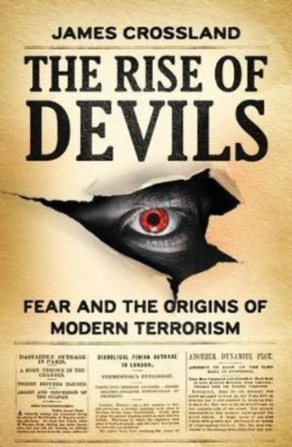 The Rise of Devils - Fear and the Origins of Modern Terrorism