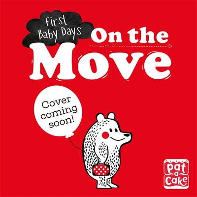 First Baby Days: On the Move: A pull-tab board book to help your baby focus