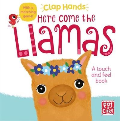 Clap Hands: Here Come the Llamas - A touch-and-feel board book
