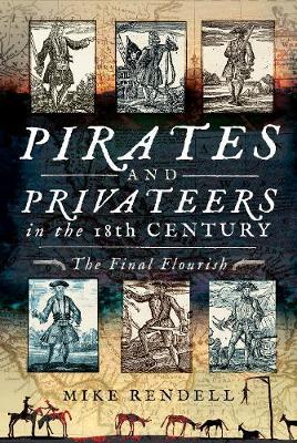 Pirates and Privateers in the 18th Century - The Final Flourish