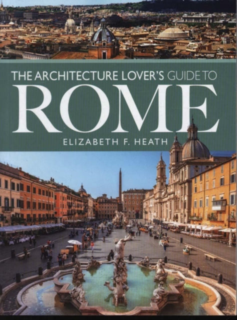 Architecture Lover's Guide to Rome