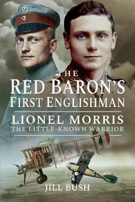 Lionel Morris and the Red Baron - Air War on the Somme