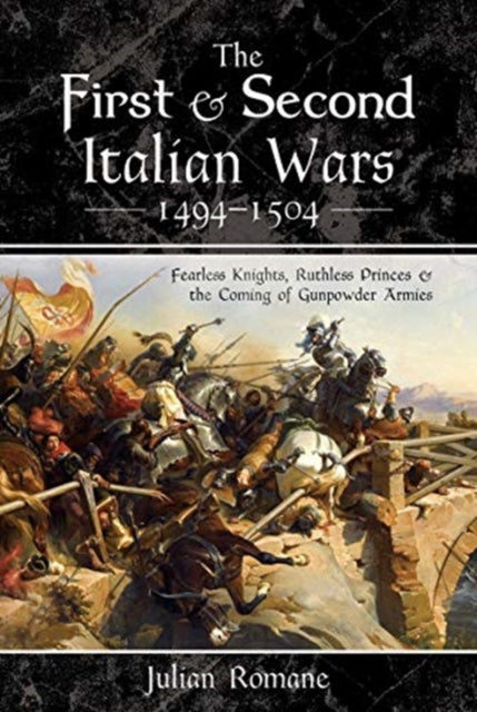 First and Second Italian Wars 1494-1504
