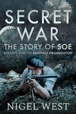 Secret War - The Story of SOE - Britain's Wartime Sabotage Organisation