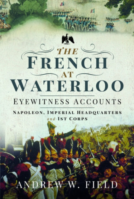 French at Waterloo: Eyewitness Accounts