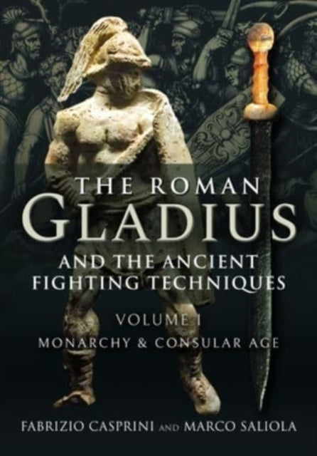 Roman Gladius and the Ancient Fighting Techniques
