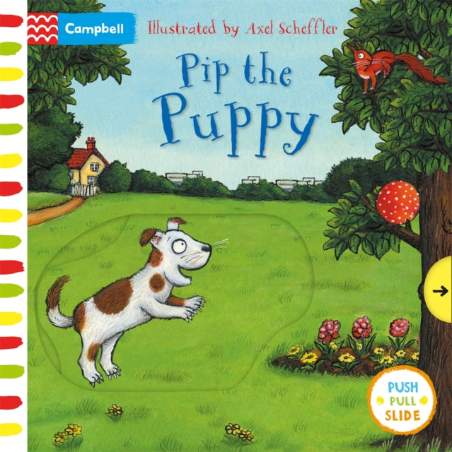 Axel Scheffler Pip the Puppy - A push, pull, slide book