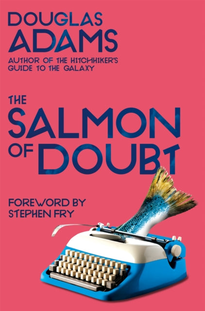 The Salmon of Doubt - Hitchhiking the Galaxy One Last Time