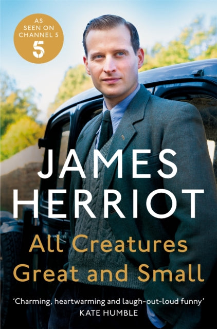 All Creatures Great and Small - The Classic Memoirs of a Yorkshire Country Vet