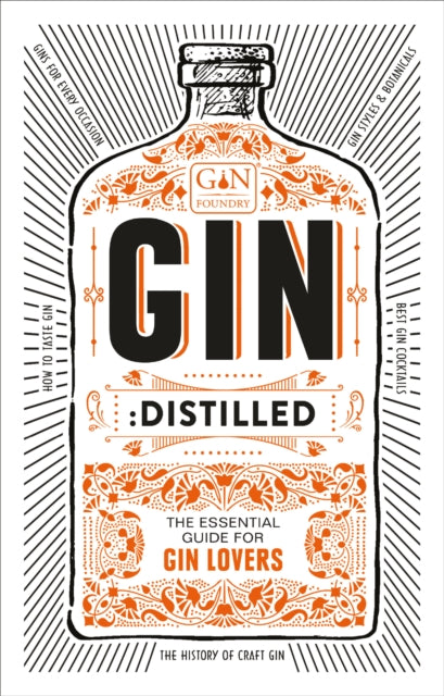 Gin: Distilled - The Essential Guide for Gin Lovers