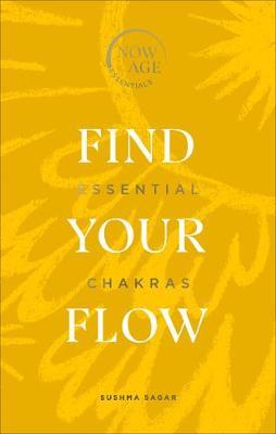 Find Your Flow - Essential Chakras (Now Age series)