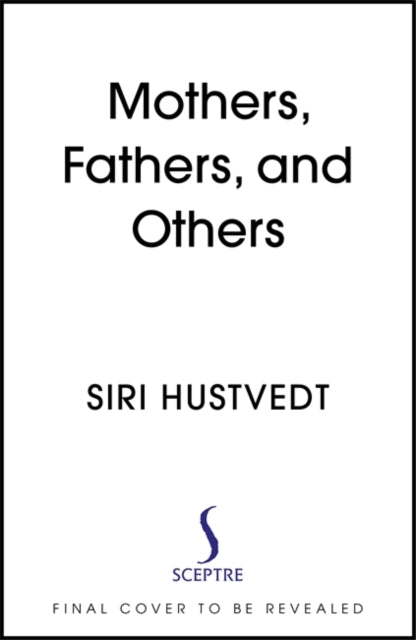Mothers, Fathers, and Others