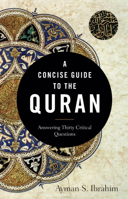 Concise Guide to the Quran - Answering Thirty Critical Questions