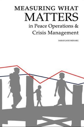 Measuring What Matters in Peace Operations and Crisis Management