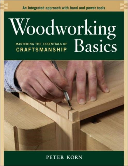 Woodworking Basics: Mastering the Essentials of Craftmanship