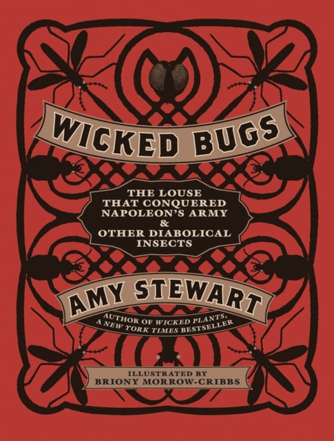 Wicked Bugs - The Louse That Conquered Napoleon's Army & Other Diabolical Insects
