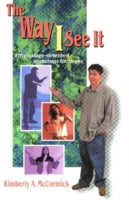 Way I See it: Fifty Values-Oriented Monologs for Teens
