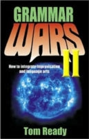 Grammar Wars II: How to Integrate Improvisation and Language Arts